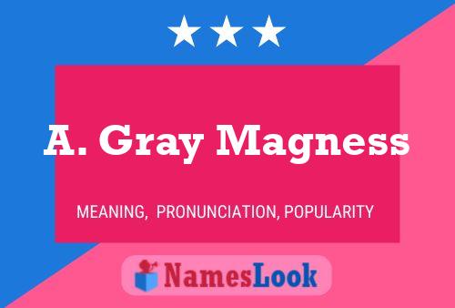 A. Gray Magness 名字海报