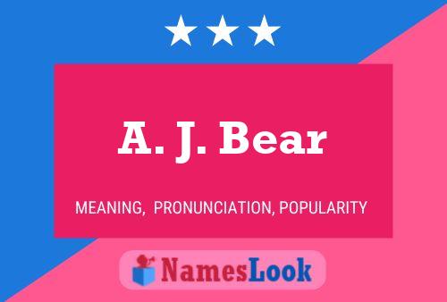 A. J. Bear 名字海报