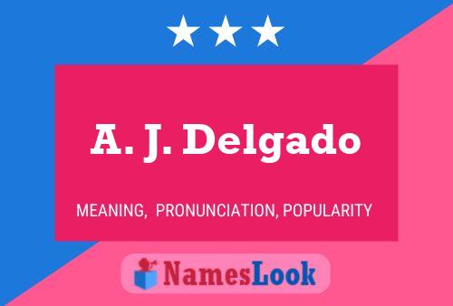 A. J. Delgado 名字海报