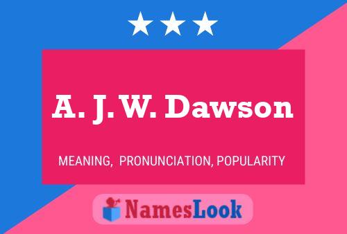 A. J. W. Dawson 名字海报