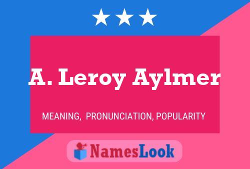 A. Leroy Aylmer 名字海报