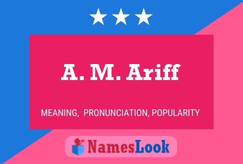 A. M. Ariff 名字海报