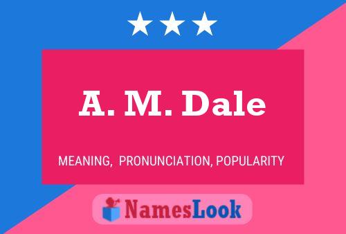 A. M. Dale 名字海报