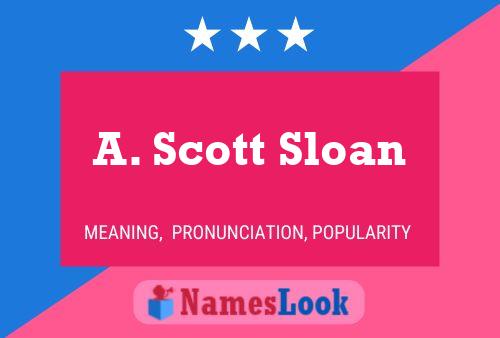 A. Scott Sloan 名字海报