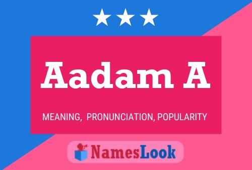 Aadam A 名字海报