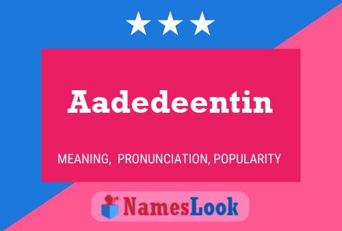 Aadedeentin 名字海报