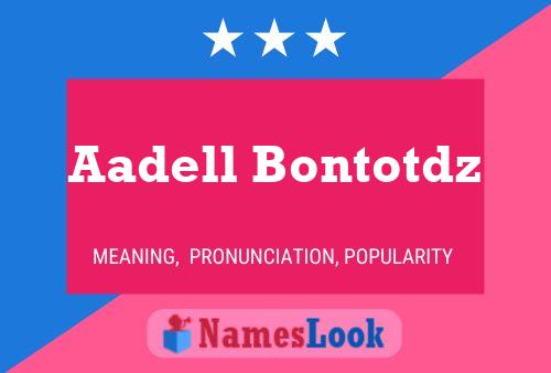 Aadell Bontotdz 名字海报