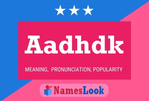 Aadhdk 名字海报