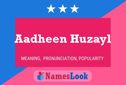 Aadheen Huzayl 名字海报