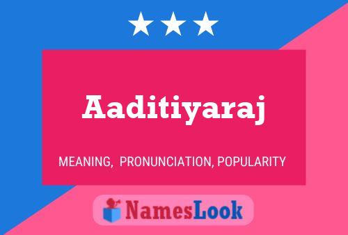 Aaditiyaraj 名字海报