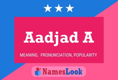 Aadjad A 名字海报