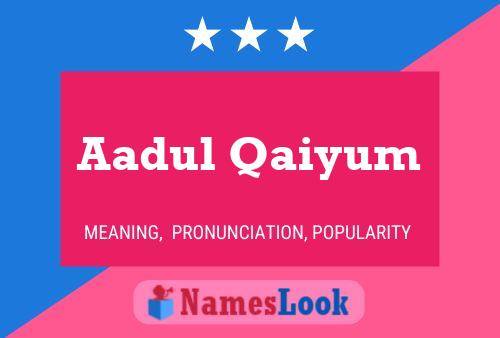 Aadul Qaiyum 名字海报