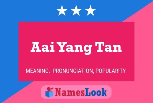 Aai Yang Tan 名字海报