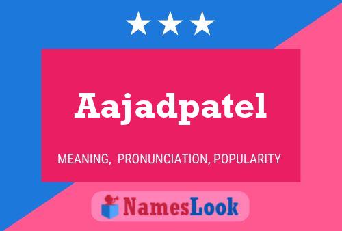 Aajadpatel 名字海报