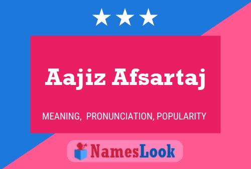 Aajiz Afsartaj 名字海报