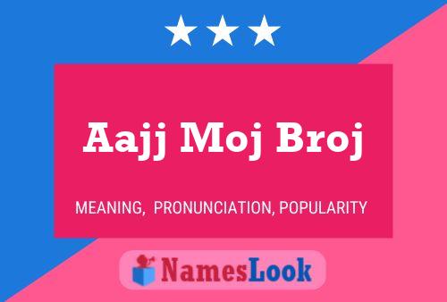 Aajj Moj Broj 名字海报