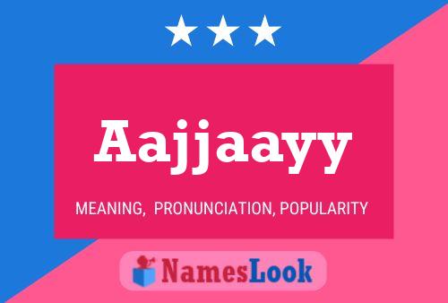 Aajjaayy 名字海报