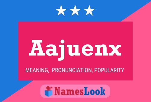 Aajuenx 名字海报