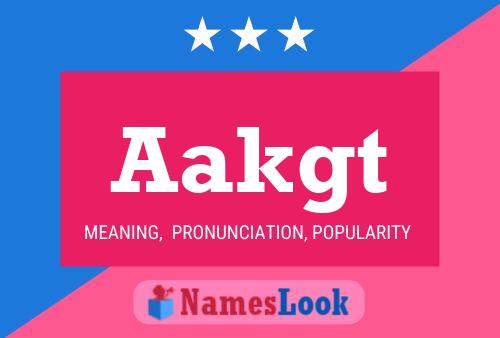 Aakgt 名字海报