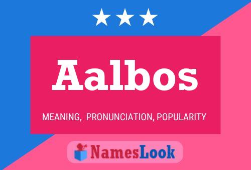 Aalbos 名字海报