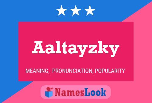 Aaltayzky 名字海报