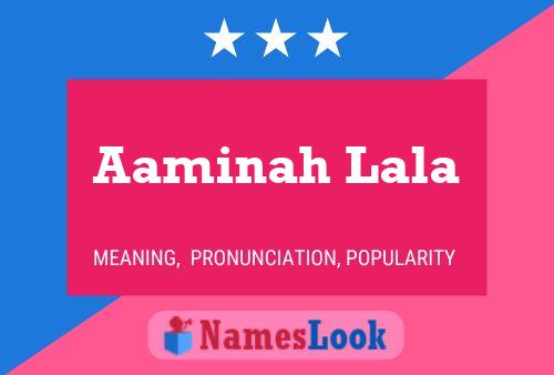 Aaminah Lala 名字海报