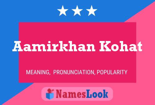 Aamirkhan Kohat 名字海报