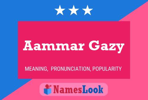 Aammar Gazy 名字海报