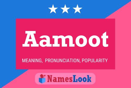 Aamoot 名字海报