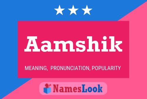 Aamshik 名字海报