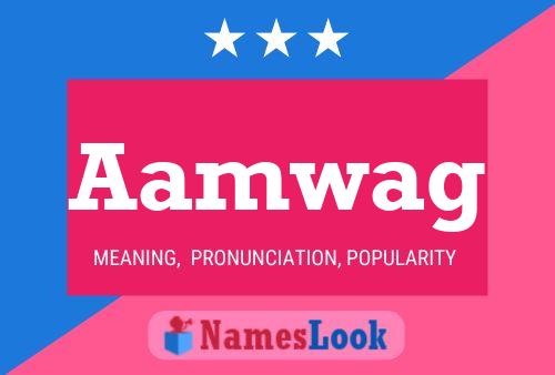 Aamwag 名字海报