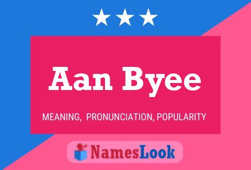 Aan Byee 名字海报