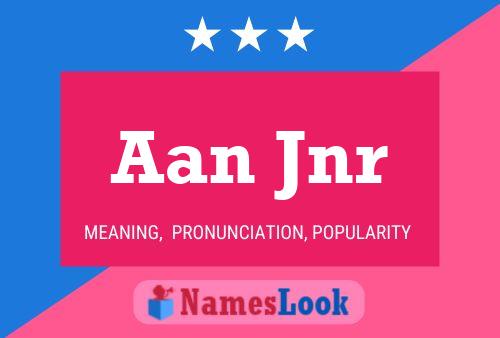 Aan Jnr 名字海报