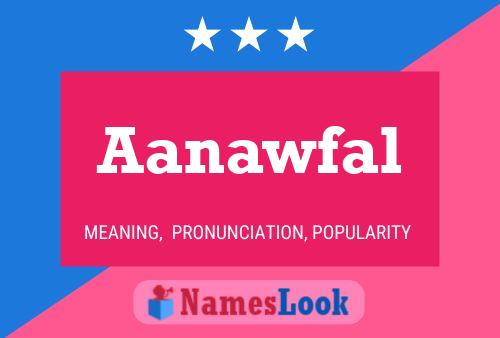 Aanawfal 名字海报