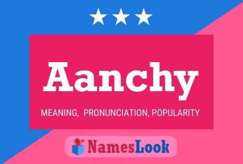 Aanchy 名字海报