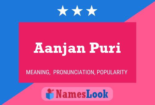 Aanjan Puri 名字海报