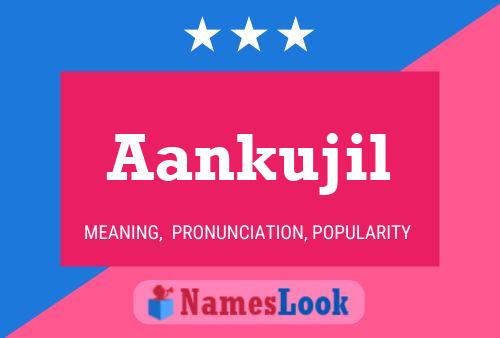 Aankujil 名字海报