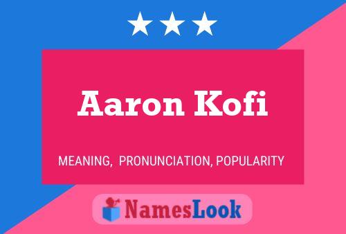 Aaron Kofi 名字海报