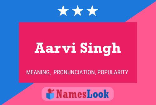 Aarvi Singh 名字海报