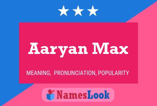 Aaryan Max 名字海报