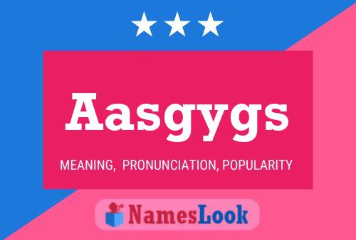 Aasgygs 名字海报