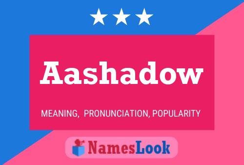 Aashadow 名字海报