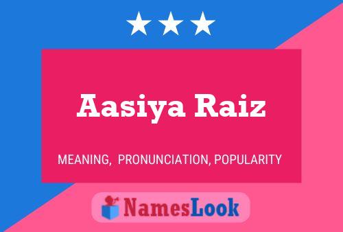 Aasiya Raiz 名字海报