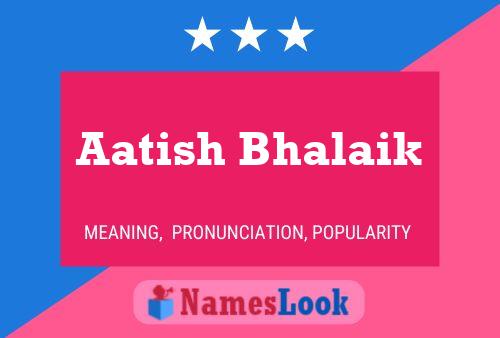 Aatish Bhalaik 名字海报