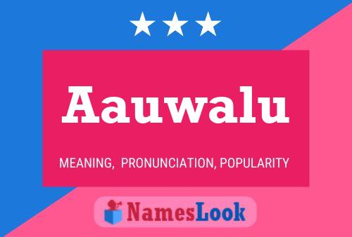 Aauwalu 名字海报