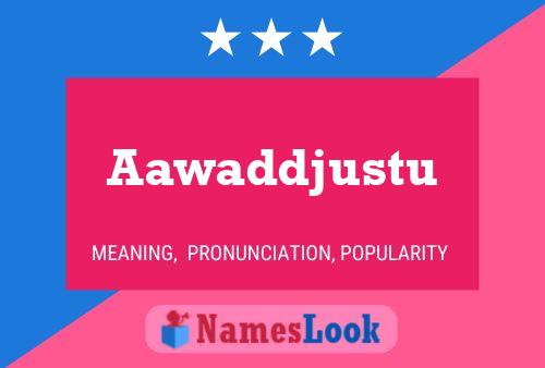 Aawaddjustu 名字海报