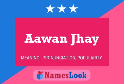 Aawan Jhay 名字海报