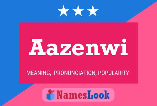 Aazenwi 名字海报