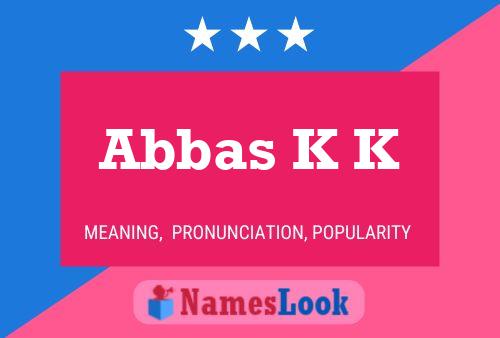 Abbas K K 名字海报