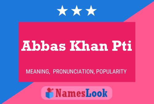 Abbas Khan Pti 名字海报